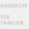 Textbaustein Angebote für Familien